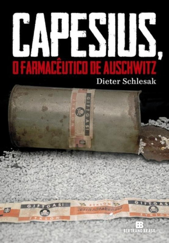 Capesius, o Farmacêutico de Auschwitz, de Schlesak, Dieter. Editora Bertrand Brasil Ltda., capa mole em português, 2015