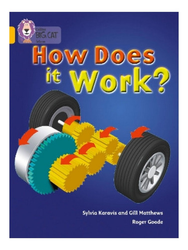 How Does It Work - Gill Matthews, Sylvia Karavis. Eb08
