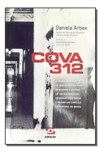 Livro Cova 312, De Arbex, Daniela. Editora Geração Editorial, Capa Mole Em Português, 2015