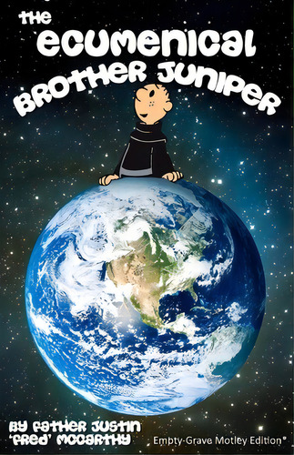 The Ecumenical Brother Juniper, De Fr Justin Mccarthy. Editorial Empty Grave Publishing, Tapa Blanda En Inglés