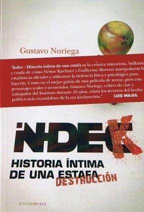 Indec Historia Intima De Una Estafa - Noriega Gustavo (pape