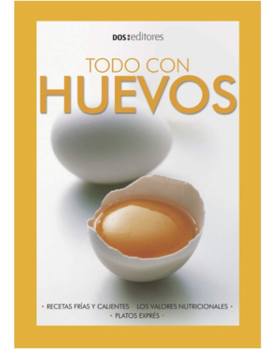 Libro: Todo Con Huevo: Recetas Y Valores Nutricionales (span