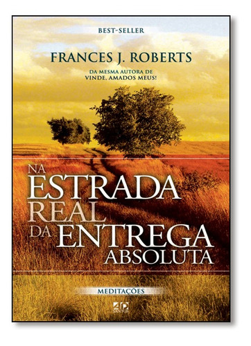 Na Estrada Real Da Entrega Absoluta, De Frances J. Roberts. Editora Ad Santos, Capa Mole Em Português