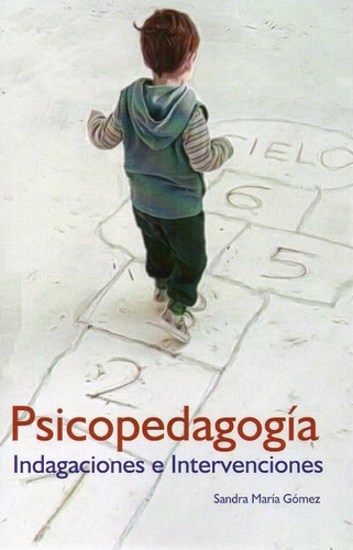 Psicopedagogía Indagaciones E Intervenciones (b)