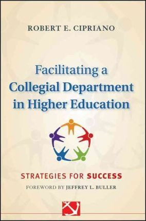 Facilitating A Collegial Department In Higher Education -...