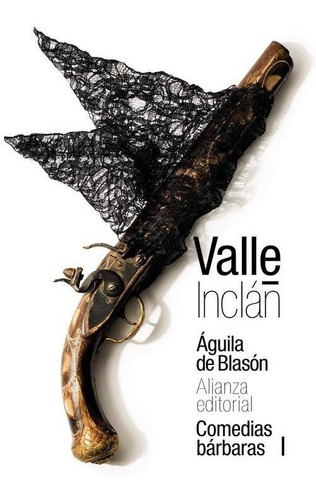 Aguila De Blason - Comedias Barbaras 1-del Valle Inclan, Ram