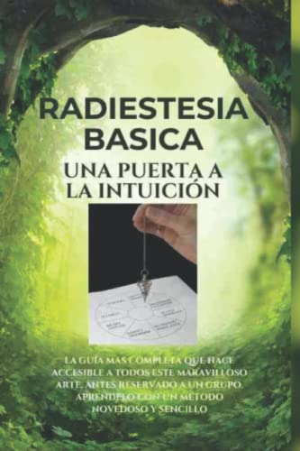 Radiestesia Basica: Una Puerta A La Intuicion -reiki Al Alca