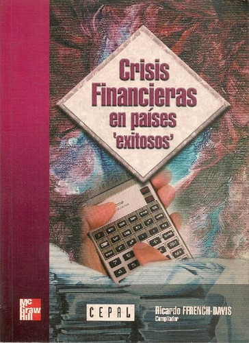 Libro Crisis Financieras En Países Exitosos. De Ricardo Davi