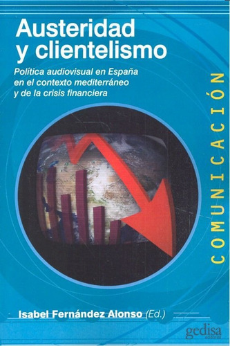 Austeridad Y Clientelismo, De Fernandez Alonso, Isabel. Editorial Gedisa, Tapa Blanda En Español