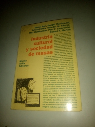 Industria Cultural Y Sociedad De Masas Monte Ávila Editores