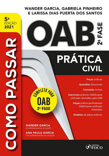 COMO PASSAR NA OAB 2ª FASE - PRATICA CIVIL - 5ª ED - 2021, de Santos, Larissa Dias Puertas dos. Série Como passar (5), vol. 5. Editora Foco Jurídico Ltda, capa mole em português, 2021