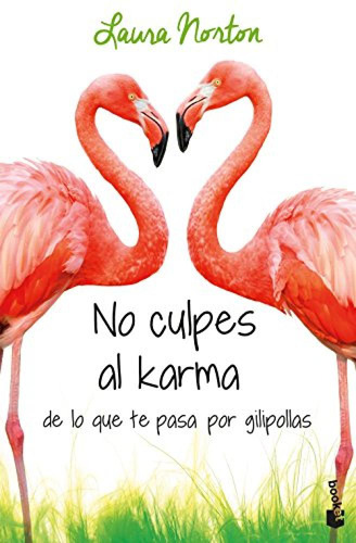 No Culpes Al Karma De Lo Que Te Pasa Por Gilipollas - Norton