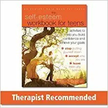 The Self-esteem Workbook For Teens: Activities To Help You B