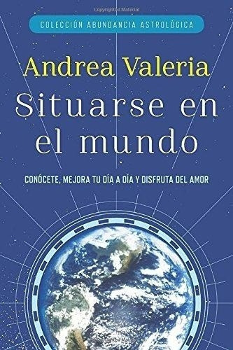 Situarse En El Mundo, de Andrea Valeria. Editorial Sin editorial en español