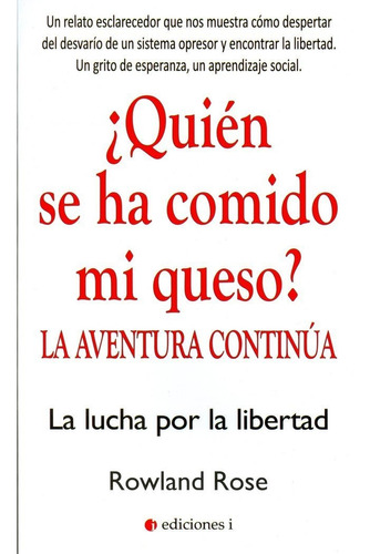 Libro Â¿quiã©n Se Ha Comido Mi Queso? La Aventura Continãºa