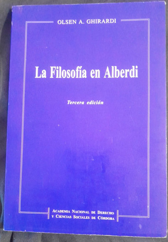 Olsen Ghirardi La Filosofía En Alberdi 