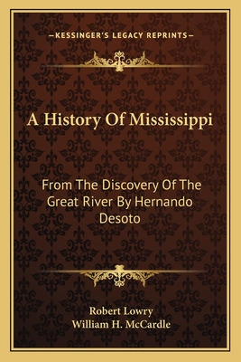 Libro A History Of Mississippi: From The Discovery Of The...