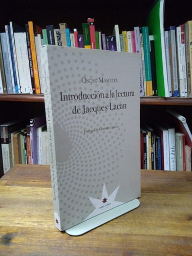 Introduccion A La Lectura De Jacques Lacan - Oscar Masotta