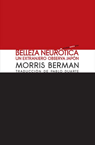 Belleza Neurotica: Un Extranjero Observa Japon -ensayo-