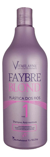 Shampoo Anti Resíduo 1 Litro Faybre Blond Fase 1 Vitaflayne