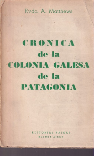 Cronica De La Colonia Galesa De La Patagonia