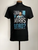 Comprar Remera Messi Que Miras Bobo Lionel Andres Messi Campeon