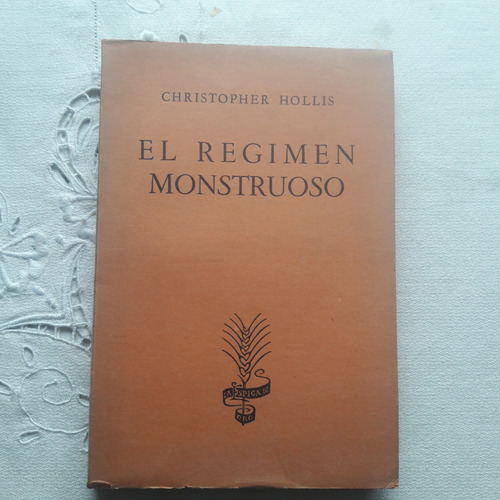 El Regimen Monstruoso - Christopher Hollis - 1945