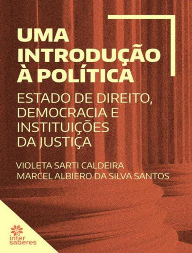 Uma Introducao A Politica: Uma Introducao A Politica, De Santos, Marcel Albiero Da Silva. Editora Intersaberes Especial, Capa Mole, Edição 1 Em Português, 2023