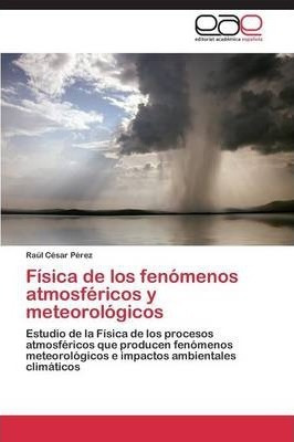 Fisica De Los Fenomenos Atmosfericos Y Meteorologicos - P...