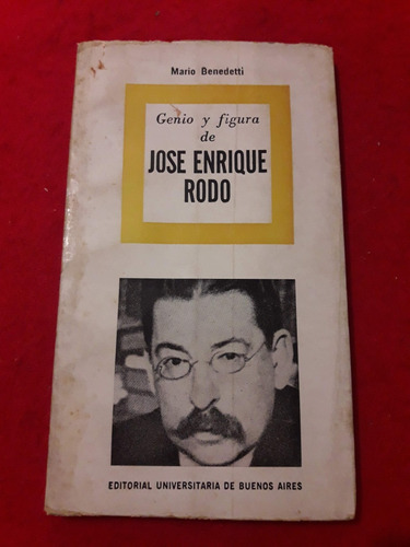 Genio Y Figura De José Enrique Rodó  Mario Benedetti