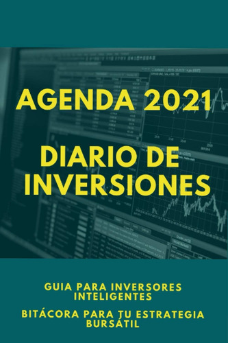 Libro: Diario De Inversiones. Agenda 2021: Guía Para Inverso