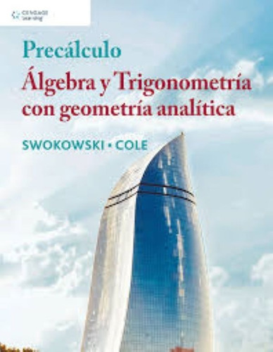 Precalculo. Algebra Y Trigonometria Con Geometria Analitica