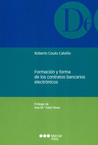 Formacion Y Forma De Los Contratos Bancarios Electronicos, De Couto Calviño, Roberto. Editorial Marcial Pons, Tapa Blanda, Edición 1 En Español, 2020
