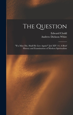 Libro The Question: If A Man Die, Shall He Live Again? Jo...