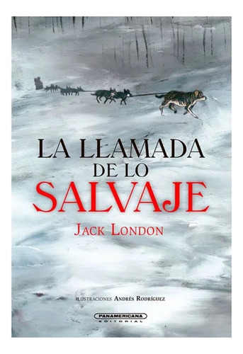 La Llamada De Lo Salvaje, De Jack, London. Editorial Panamericana, Tapa Dura, Edición 1 En Español