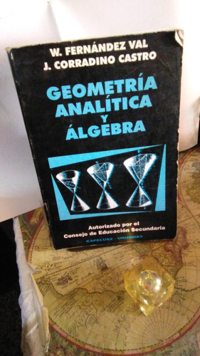 Geometria Analitica Y Algebra. Fernandez Val