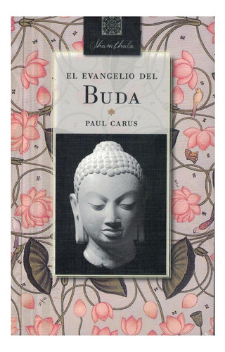 El Evangelio del Buda, de Paul Carus. Sin Fronteras Grupo Editorial, tapa blanda, edición 2016 en español