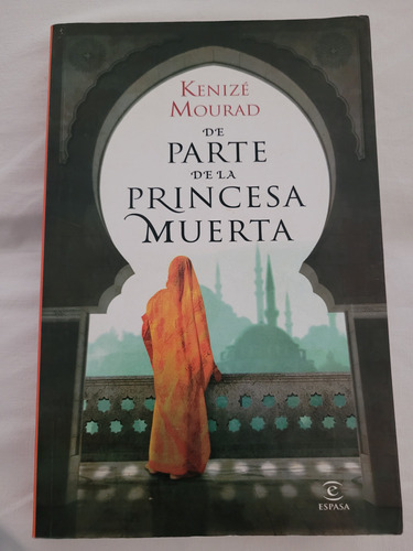 De Parte De La Princesa Muerta / Libro De Kenizé Mourad