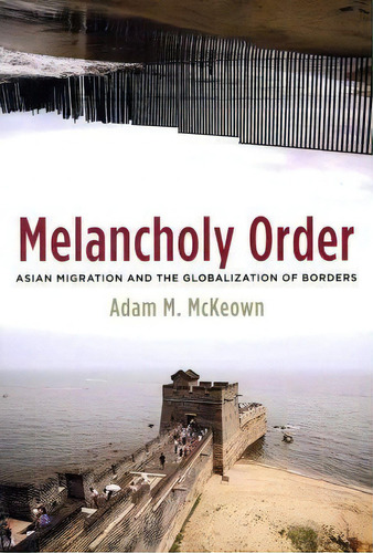 Melancholy Order, De Adam Mckeown. Editorial Columbia University Press, Tapa Blanda En Inglés