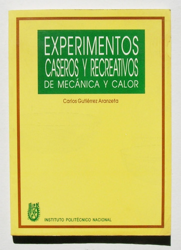 Experimentos Caseros De Mecanica Y Calor, Libro 1999