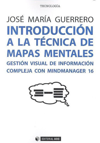 Introducciãâ³n A La Tãâ©cnica De Mapas Mentales, De Guerrero Franco, José María. Editorial Uoc, S.l., Tapa Blanda En Español
