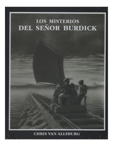 Los Misterios Del Señor Burdick - Van Allsburg