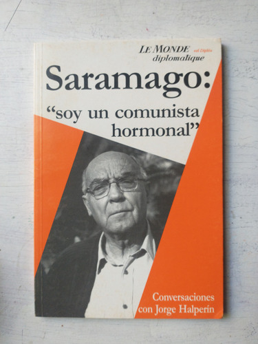 Saramago:  Soy Un Comunista Hormonal  - Vol. 3