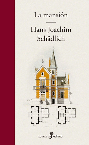 La Mansion. Hans Joachim Schadlich. Edhasa