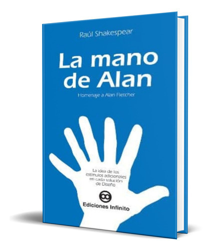Imagen 1 de 1 de La Mano De Alan, De Raul Shakespear. Editorial Infinito, Tapa Blanda En Español, 2014