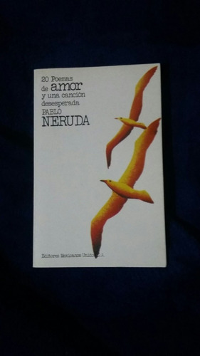 20 Poemas De Amor Y Una Canción Desesperada. Pablo Neruda