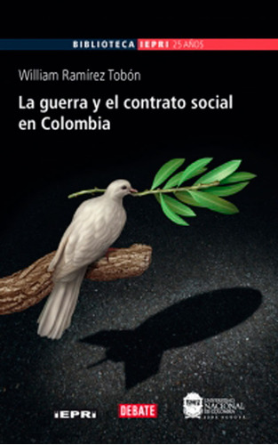 Guerra Y El Contrato Social En Colombia, De William Ramírez. Editorial Debate, Tapa Blanda En Español