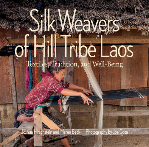 Libro: Silk Weavers Of Hill Tribe Laos: Textiles, Tradition,