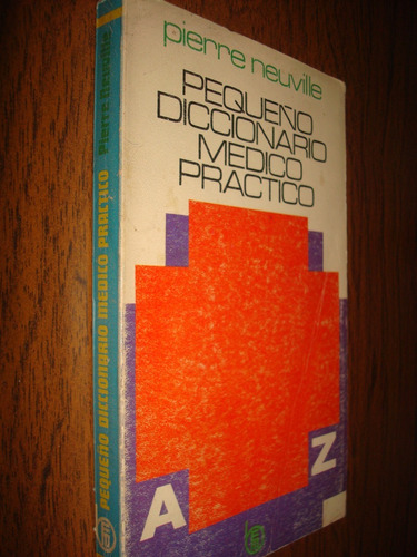 Pequeño Diccionario Medico Practico - Pierre Neuville