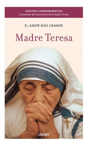 El Amor Mas Grande - Madre Teresa De Calcuta